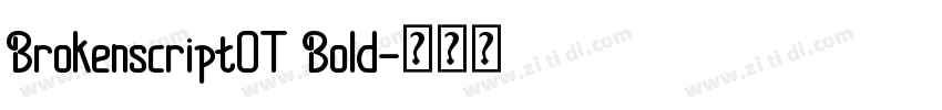 BrokenscriptOT Bold字体转换 BrokenscriptOT Bold字体转换